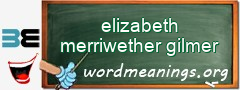 WordMeaning blackboard for elizabeth merriwether gilmer